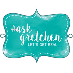 #AskGretchen - Let's Get Real