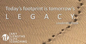 Quote: Today's footprint is tomorrow's legacy.