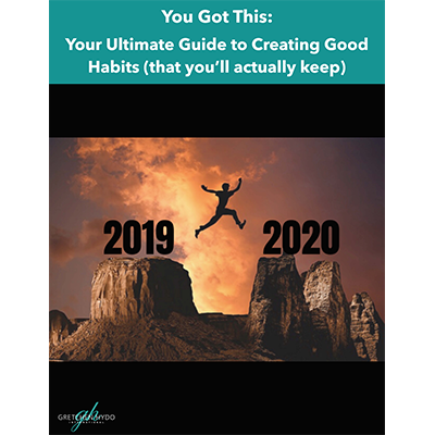You Got This - Your Ultimate Guide to Creating Good Habits - 2020 version