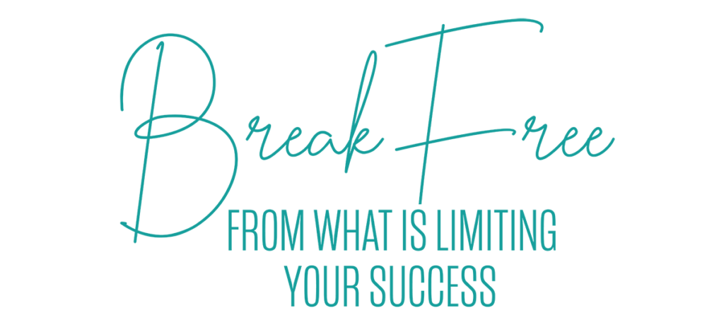 Break free from what is limiting your success
