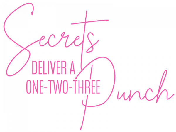 Secrets deliver a one-two-three punch