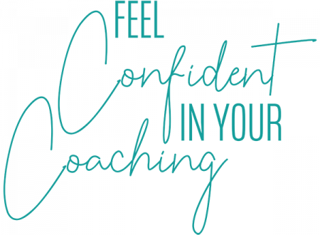 Feel confident in your coaching