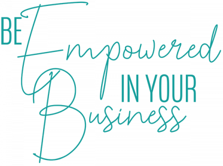 Be empowered in your business.